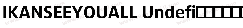 IKANSEEYOUALL Undefi字体转换